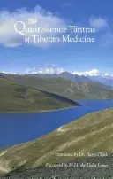 Die Quintessenz-Tantras der tibetischen Medizin - The Quintessence Tantras of Tibetan Medicine