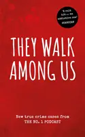 They Walk Among Us - Neue wahre Kriminalfälle aus dem Nr.1-Podcast - They Walk Among Us - New true crime cases from the No.1 podcast