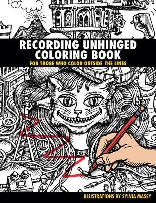 Aufnahme des Unhinged-Malbuchs: Für alle, die außerhalb der Linien malen - Recording Unhinged Coloring Book: For Those Who Color Outside the Lines