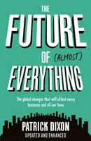 Die Zukunft von fast allem: Wie sich unsere Welt in den nächsten 100 Jahren verändern wird - The Future of Almost Everything: How Our World Will Change Over the Next 100 Years