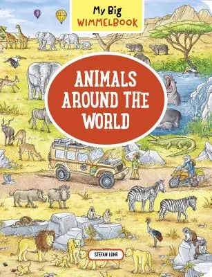 Mein großes Wimmelbuch: Tiere rund um die Welt - My Big Wimmelbook: Animals Around the World