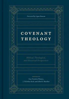 Bundestheologie: Biblische, theologische und historische Perspektiven - Covenant Theology: Biblical, Theological, and Historical Perspectives