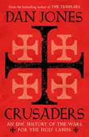 Kreuzfahrer - Eine epische Geschichte der Kriege um das Heilige Land - Crusaders - An Epic History of the Wars for the Holy Lands