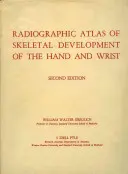 Röntgenatlas der Skelettentwicklung von Hand und Handgelenk - Radiographic Atlas of Skeletal Development of the Hand and Wrist