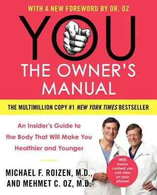 Du: Das Handbuch für den Besitzer: Ein Insider-Leitfaden für Ihren Körper, der Sie gesünder und jünger machen wird - You: The Owner's Manual: An Insider's Guide to the Body That Will Make You Healthier and Younger
