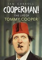 Cooperman! das Leben von Tommy Cooper - Cooperman! the Life of Tommy Cooper