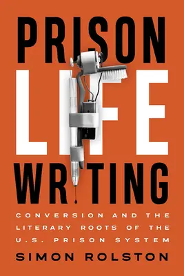 Schreiben im Gefängnis: Bekehrung und die literarischen Wurzeln des US-Gefängnissystems - Prison Life Writing: Conversion and the Literary Roots of the U.S. Prison System