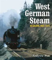 Westdeutscher Dampf in Farbe 1955-1975 - West German Steam in Colour 1955-1975