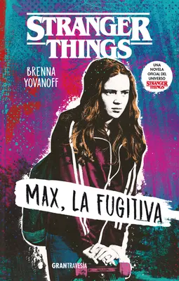 Seltsame Dinge: Max, La Fugitiva - Stranger Things: Max, La Fugitiva