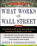 Was an der Wall Street funktioniert: Der klassische Leitfaden zu den erfolgreichsten Anlagestrategien aller Zeiten - What Works on Wall Street: The Classic Guide to the Best-Performing Investment Strategies of All Time