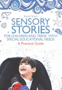 Sinnesgeschichten für Kinder und Jugendliche mit sonderpädagogischem Förderbedarf: Ein praktischer Leitfaden - Sensory Stories for Children and Teens with Special Educational Needs: A Practical Guide