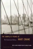 Die vollständigen Gedichte von Hart Crane: Die Hundertjahrfeier-Ausgabe - The Complete Poems of Hart Crane: The Centennial Edition