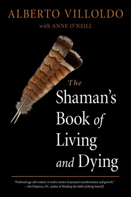 Das Buch des Schamanen vom Leben und Sterben - The Shaman's Book of Living and Dying