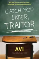 Wir sehen uns später, Verräter - Catch You Later, Traitor