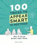 100 Tricks, um in Besprechungen klug aufzutreten - 100 Tricks to Appear Smart In Meetings