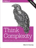 Komplexität denken: Komplexitätsforschung und Computermodellierung - Think Complexity: Complexity Science and Computational Modeling