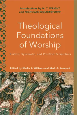 Theologische Grundlagen des Gottesdienstes: Biblische, systematische und praktische Perspektiven - Theological Foundations of Worship: Biblical, Systematic, and Practical Perspectives