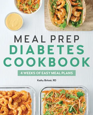 Diabetes-Kochbuch für Mahlzeiten: 4 Wochen mit einfachen Mahlzeitenplänen - Meal Prep Diabetes Cookbook: 4 Weeks of Easy Meal Plans
