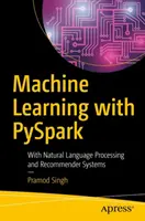 Maschinelles Lernen mit Pyspark: Mit natürlicher Sprachverarbeitung und Empfehlungssystemen - Machine Learning with Pyspark: With Natural Language Processing and Recommender Systems