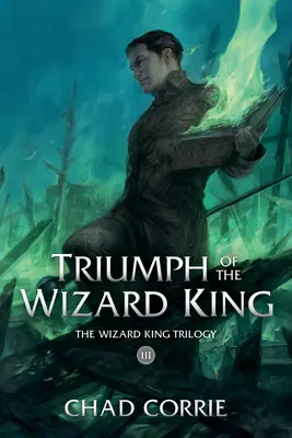 Der Triumph des Zaubererkönigs: Die Zauberkönig-Trilogie Buch drei - Triumph of the Wizard King: The Wizard King Trilogy Book Three