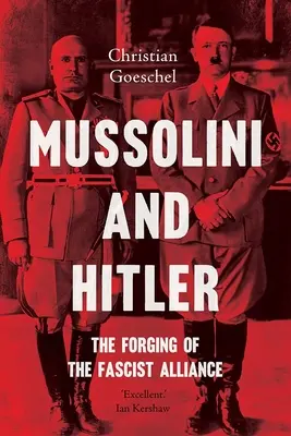 Mussolini und Hitler: Die Schmiedung der faschistischen Allianz - Mussolini and Hitler: The Forging of the Fascist Alliance