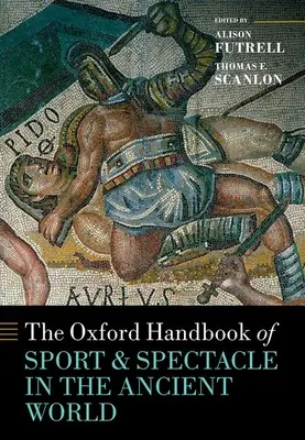 Das Oxford-Handbuch Sport und Spektakel in der antiken Welt - The Oxford Handbook Sport and Spectacle in the Ancient World