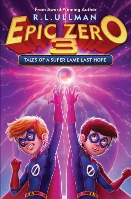 Epic Zero 3: Geschichten von einer superschwachen letzten Hoffnung - Epic Zero 3: Tales of a Super Lame Last Hope