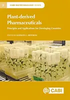 Aus Pflanzen gewonnene Arzneimittel: Grundsätze und Anwendungen für Entwicklungsländer - Plant-Derived Pharmaceuticals: Principles and Applications for Developing Countries