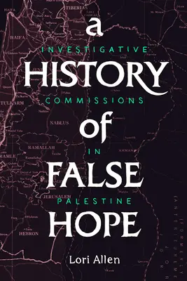 Eine Geschichte der falschen Hoffnung: Untersuchungskommissionen in Palästina - A History of False Hope: Investigative Commissions in Palestine