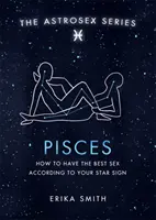 Astrosex: Fische - Wie Sie den besten Sex nach Ihrem Sternzeichen haben - Astrosex: Pisces - How to have the best sex according to your star sign