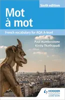 Mot a Mot Sechste Ausgabe: Französisch-Vokabeln für AQA A-level - Mot a Mot Sixth Edition: French Vocabulary for AQA A-level