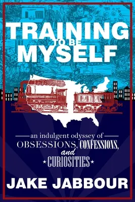 Trainieren, ich selbst zu sein: Eine ausschweifende Odyssee von Obsessionen, Bekenntnissen und Kuriositäten - Training to Be Myself: An Indulgent Odyssey of Obsessions, Confessions, and Curiosities