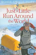 Nur ein kleiner Lauf um die Welt: 5 Jahre, 3 Rudel Wölfe und 53 Paar Schuhe - Just a Little Run Around the World: 5 Years, 3 Packs of Wolves and 53 Pairs of Shoes