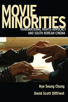 Filmische Minderheiten: Transnationale Rechteverteidigung und das südkoreanische Kino - Movie Minorities: Transnational Rights Advocacy and South Korean Cinema