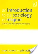 Eine Einführung in die Soziologie der Religion: Klassische und zeitgenössische Perspektiven - An Introduction to the Sociology of Religion: Classical and Contemporary Perspectives