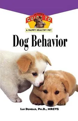 Hundeverhalten: Ein Leitfaden für ein glückliches und gesundes Haustier - Dog Behavior: An Owner's Guide to a Happy Healthy Pet