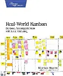 Real-World Kanban: Weniger tun, mehr erreichen mit Lean Thinking - Real-World Kanban: Do Less, Accomplish More with Lean Thinking