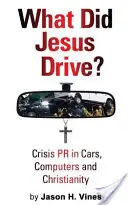 Was hat Jesus gefahren? - Krisen-PR in Autos, Computern und im Christentum - What Did Jesus Drive? - Crisis PR in Cars, Computers and Christianity