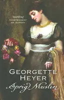 Sprig Muslin (Heyer Georgette (Autor)) - Sprig Muslin (Heyer Georgette (Author))