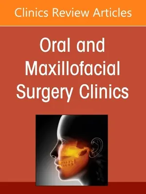 Management of Soft Tissue Trauma, eine Ausgabe der Oral and Maxillofacial Surgery Clinics of North America, 33 - Management of Soft Tissue Trauma, an Issue of Oral and Maxillofacial Surgery Clinics of North America, 33