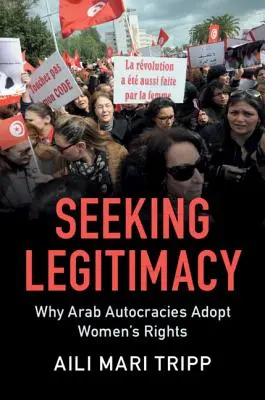 Auf der Suche nach Legitimität: Warum arabische Autokratien die Rechte der Frauen einführen - Seeking Legitimacy: Why Arab Autocracies Adopt Women's Rights