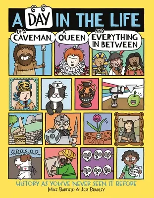 Ein Tag im Leben eines Höhlenmenschen, einer Königin und allem, was dazwischen liegt - A Day in the Life of a Caveman, a Queen and Everything in Between