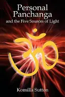 Das persönliche Panchanga und die fünf Quellen des Lichts - Personal Panchanga and the Five Sources of Light