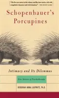 Schopenhauers Stachelschweine: Intimität und ihre Dilemmata: Fünf Geschichten aus der Psychotherapie - Schopenhauer's Porcupines: Intimacy and Its Dilemmas: Five Stories of Psychotherapy