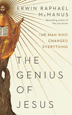 Das Genie von Jesus: Der Mann, der alles veränderte - The Genius of Jesus: The Man Who Changed Everything