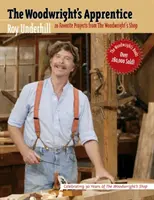 Der Woodwright's Apprentice: Zwanzig Lieblingsprojekte aus der Woodwright's Shop - The Woodwright's Apprentice: Twenty Favorite Projects from the Woodwright's Shop