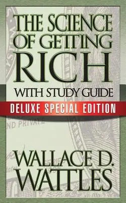 Die Wissenschaft des Reich-Werdens mit Studienführer: Deluxe Sonderausgabe - The Science of Getting Rich with Study Guide: Deluxe Special Edition