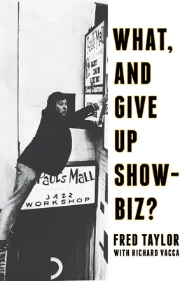 Was, wenn ich das Showbiz aufgebe? Sechs Jahrzehnte im Musikgeschäft - What, and Give Up Showbiz?: Six Decades in the Music Business