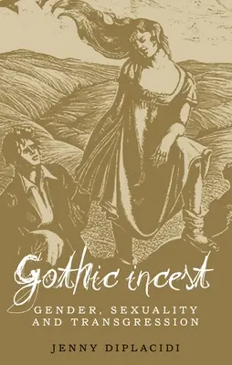 Gotischer Inzest: Geschlecht, Sexualität und Grenzüberschreitung - Gothic Incest: Gender, sexuality and transgression