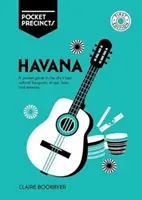 Havanna Pocket Precincts: Ein Taschenführer zu den besten kulturellen Treffpunkten, Geschäften, Bars und Lokalen der Stadt - Havana Pocket Precincts: A Pocket Guide to the City's Best Cultural Hangouts, Shops, Bars and Eateries